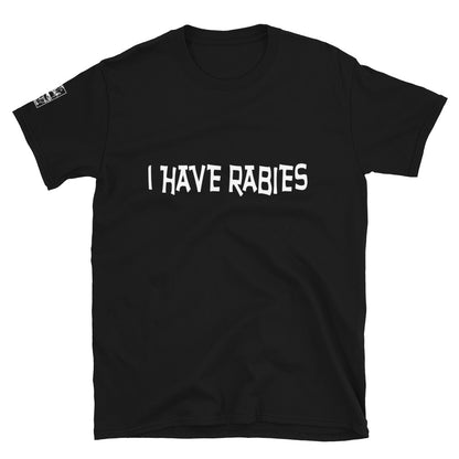 I Have Rabies dark humor graphic t-shirt unisex ArtInCMinor